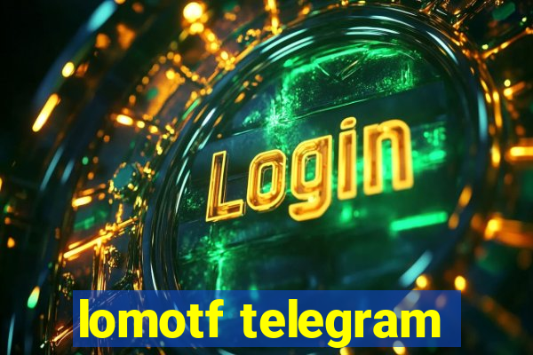 lomotf telegram